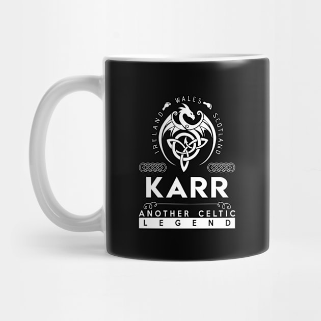 Karr Name T Shirt - Another Celtic Legend Karr Dragon Gift Item by harpermargy8920